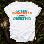 Kill Monsters with Math T-Shirt