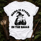 Mana Stored in Balls T-Shirt