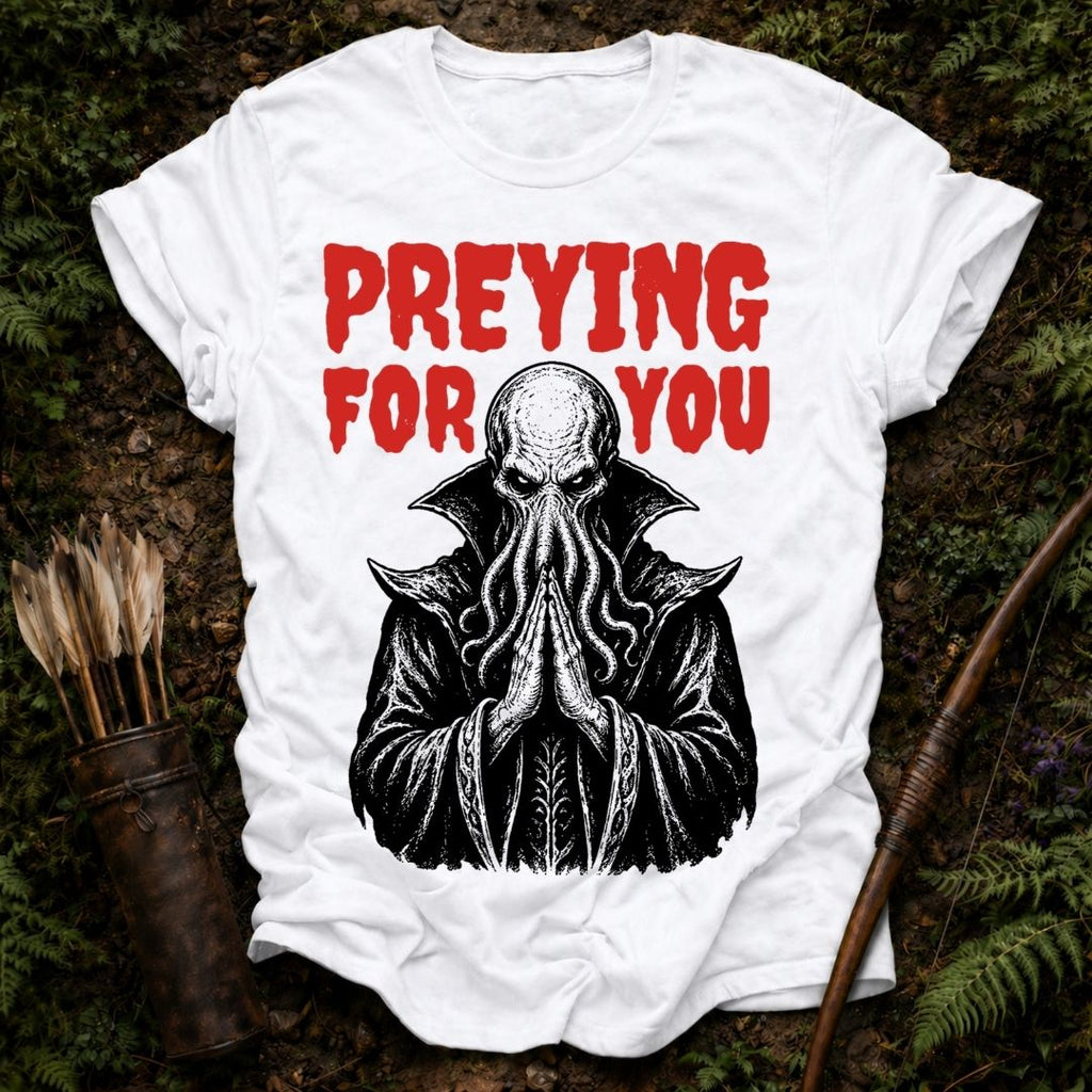 Preying for you T-Shirt