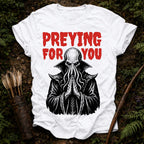 Preying for you T-Shirt