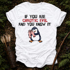 If you are Evil T-Shirt