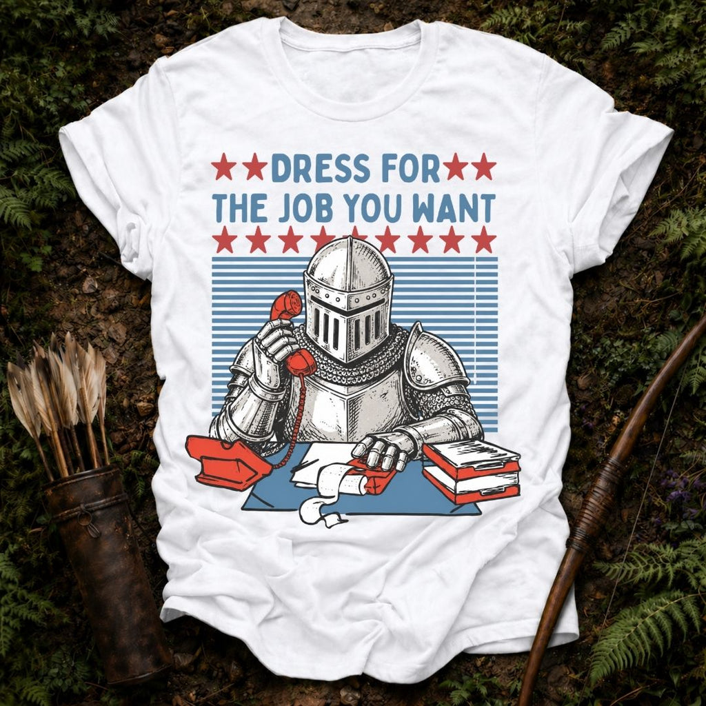 The Job You Want T-Shirt