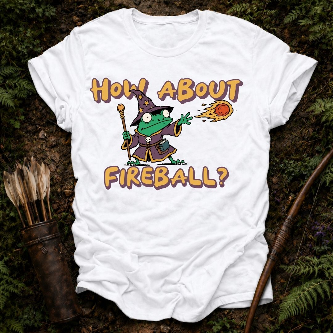How About Fireball T-Shirt