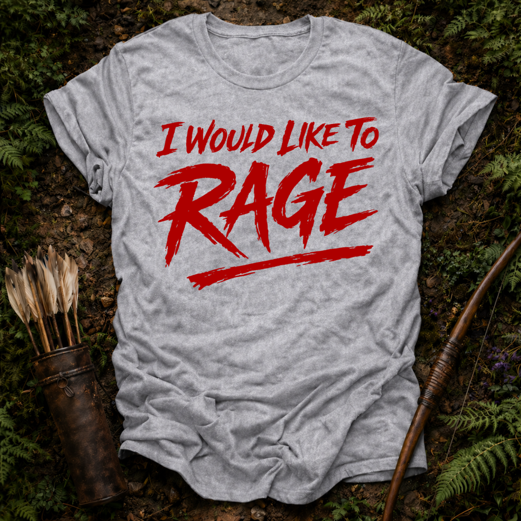 Would Like to Rage T-Shirt