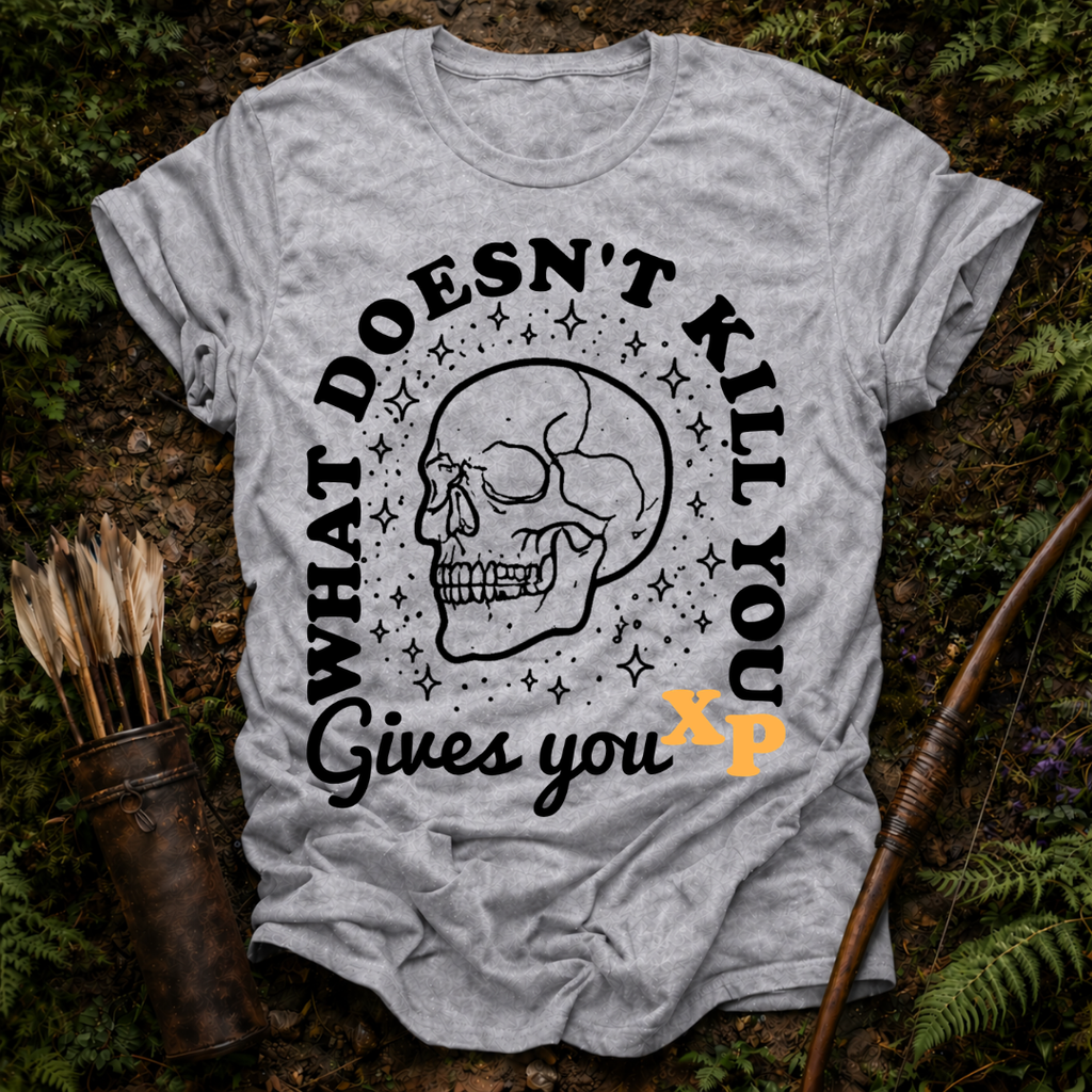 What Doesn't Kill You T-Shirt