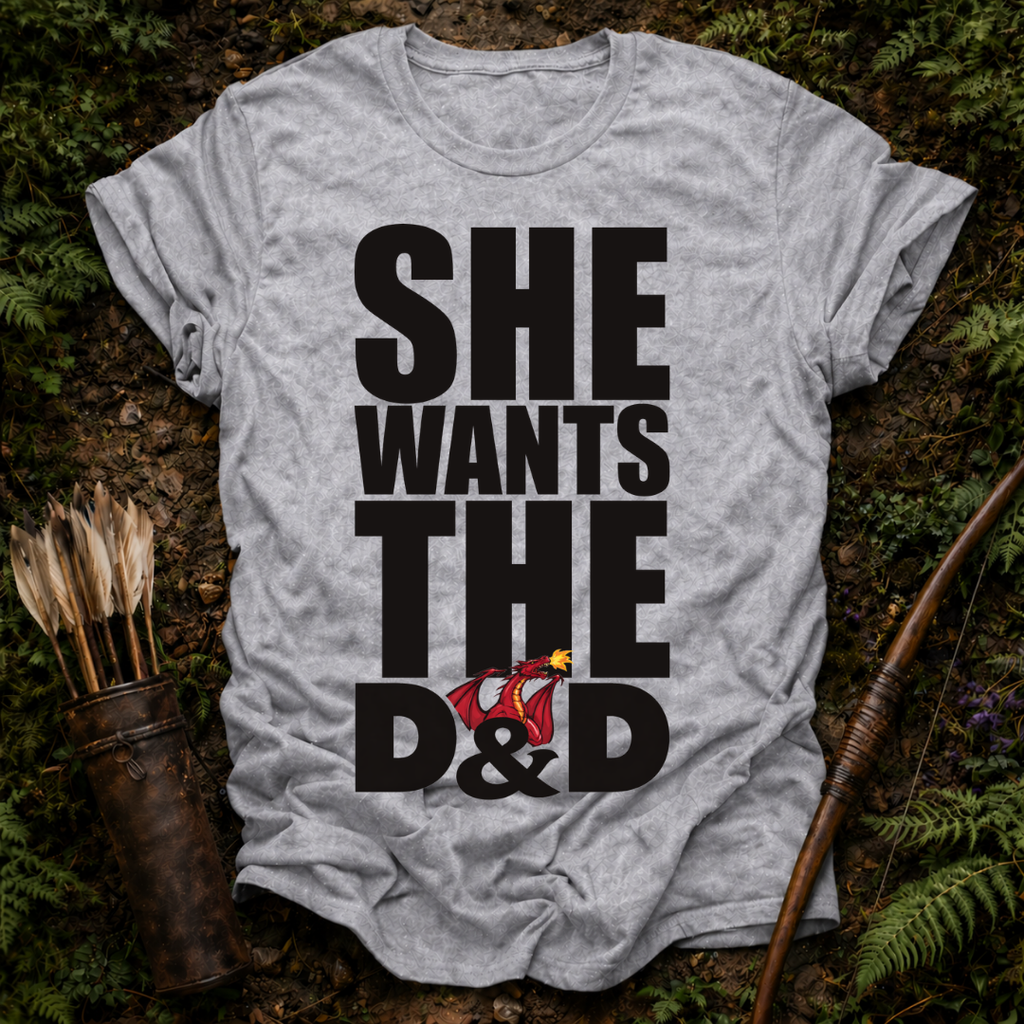 She Wants the DnD T-Shirt