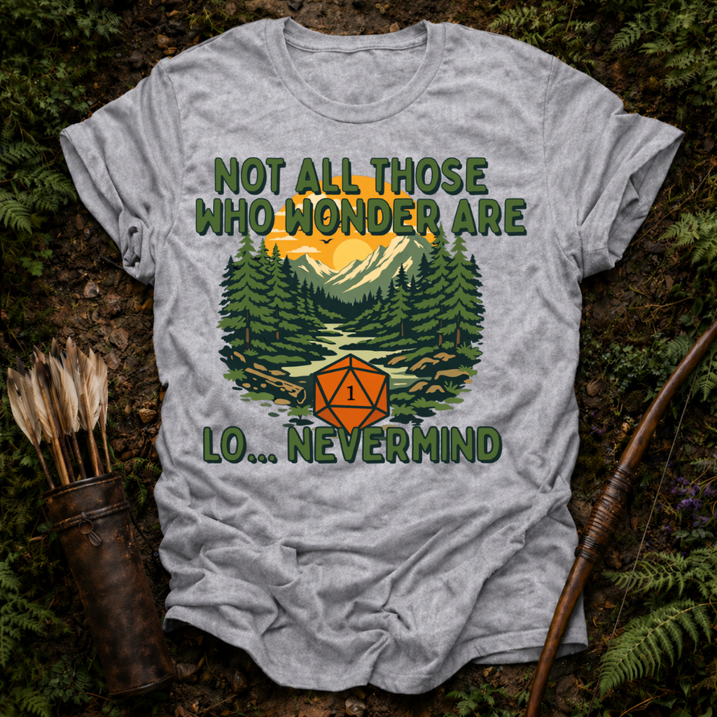 Those who Wonder are ... T-Shirt