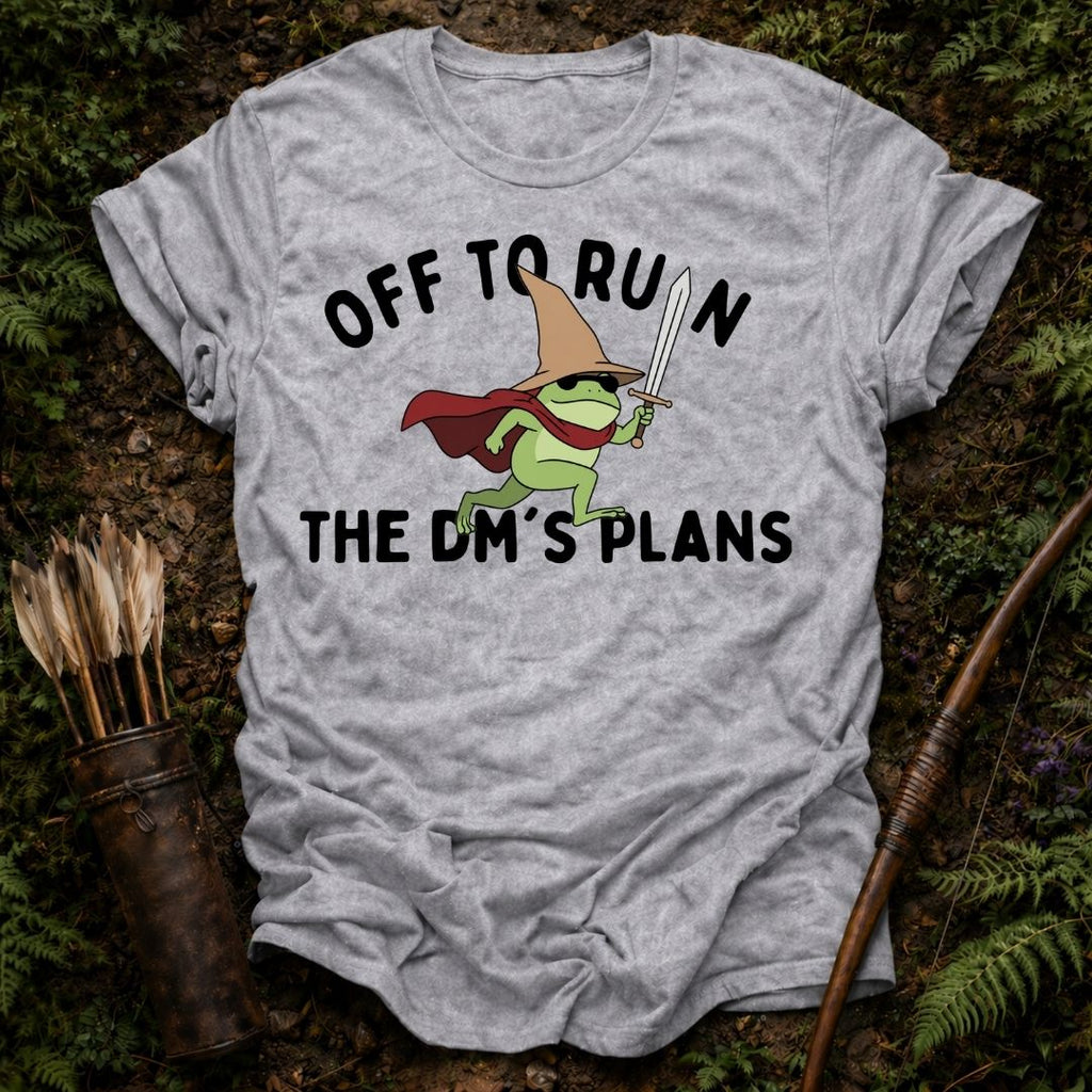 Off to Ruin the Dm's Plans T-Shirt