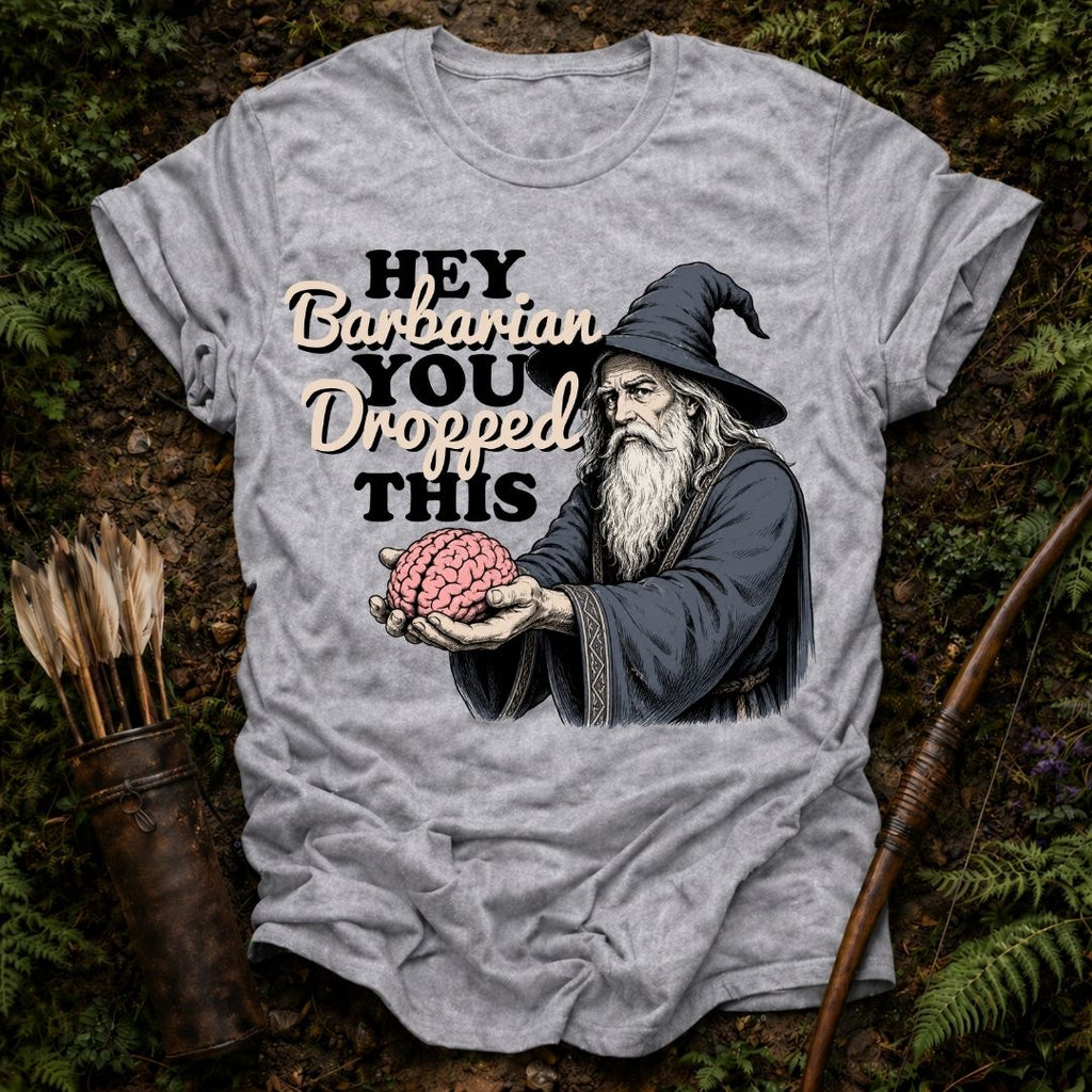 You Dropped This T-Shirt