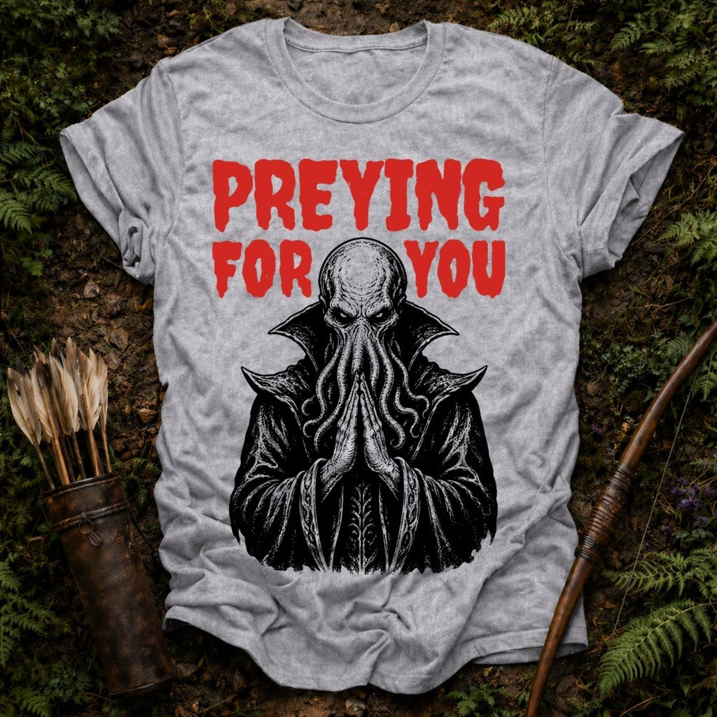 Preying for you T-Shirt