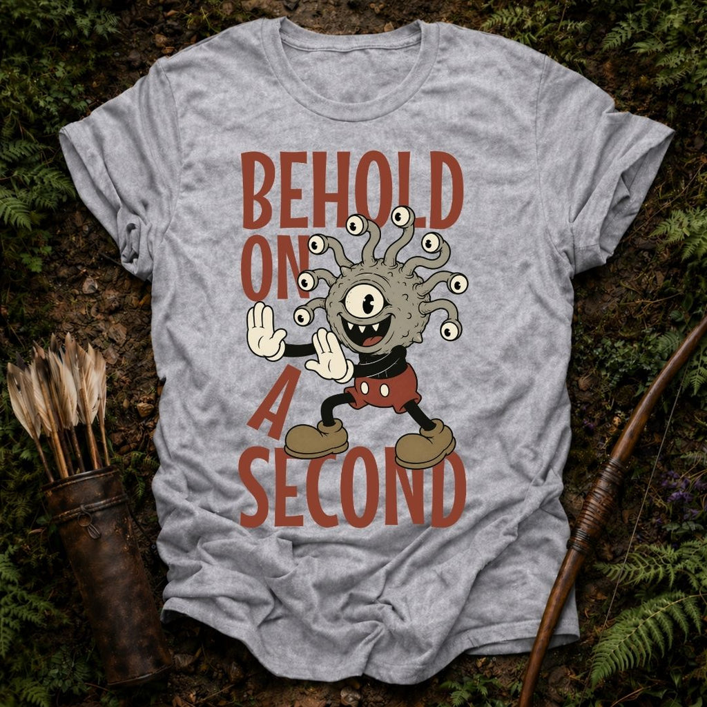 Behold on a Second T-Shirt