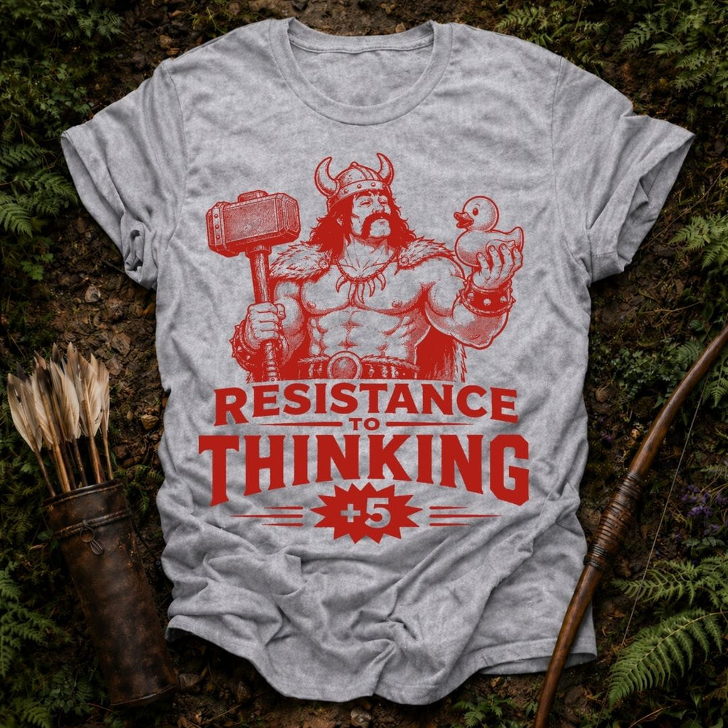 Resistance to Thinking T-Shirt