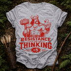 Resistance to Thinking T-Shirt