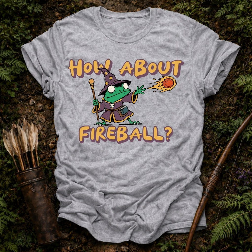 How About Fireball T-Shirt