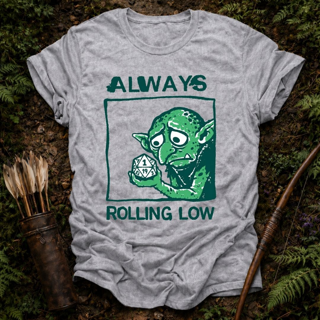 Always Rolling Low T-Shirt